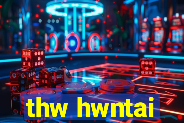 thw hwntai